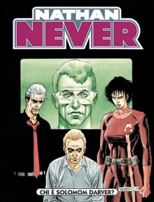 Nathan Never n. 125: Chi è Solomon Darver? - Alberto Ostini, Giancarlo Olivares, Roberto De Angelis