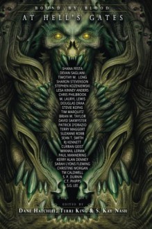 At Hell's Gates Volume 3: Bound By Blood - Devan Sagliani, Shana Festa, Timothy W. Long, Sharon Stevenson, Stephen Kozeniewski, Paul Mannering, C.T. Phipps, Stevie Kopas, Tim Marquitz, S.P. Durnin, Lesa Anders, S.G. Lee, Chris Philbrook, M. Lauryl Lewis, Douglas Draa, Brian W. Taylor, David Sakmyster, Patrick D'Or