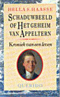 Schaduwbeeld of Het geheim van Appeltern : Kroniek van een leven - Hella S. Haasse