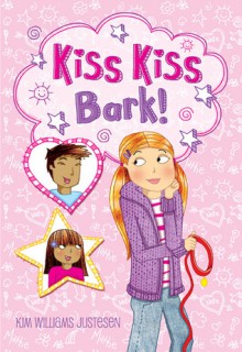 Kiss, Kiss, Bark! - Kim Williams Justesen