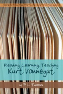 Reading, Learning, Teaching Kurt Vonnegut - P.L. Thomas