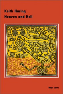 Keith Haring: Heaven and Hell - Götz Adriani, Andreas Schalhorn