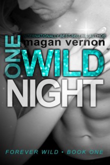 One Wild Night - Magan Vernon