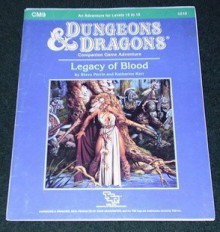 Legacy of Blood (Dungeons and Dragons Module CM9) - Steve Perrin, Katharine Kerr