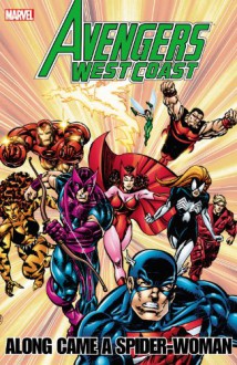 Avengers - West Coast Avengers: Along Came A Spider-Woman - Fabian Nicieza, Danny Fingeroth, Roy Thomas, Dann Thomas, Tom Morgan, Gary Hartle, Paul Ryan, Brad Vancata