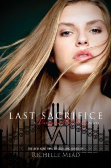 Last Sacrifice - Richelle Mead