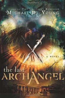 The Last Archangel - Michael D. Young