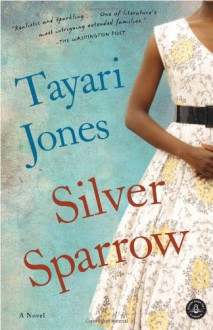 Silver Sparrow - Tayari Jones