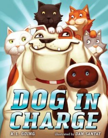 Dog in Charge - K.L. Going, Dan Santat