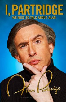 I, Partridge: We Need to Talk about Alan - Alan Partridge, Rob Gibbons, Neil Gibbons, Armando Iannucci