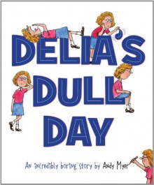 Delia's Dull Day - Andy Myer