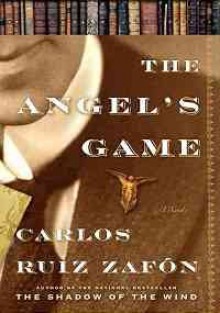The Angel's Game (The Cemetery of Forgotten Books, #2) - Carlos Ruiz Zafón, Lucia Graves