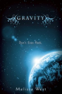 Gravity by West, Melissa ( AUTHOR ) Nov-01-2012 Paperback - Melissa West