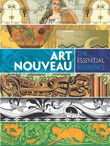 Art Nouveau: The Essential Reference - Carol Belanger Grafton