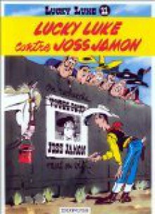 Lucky Luke contre Joss Jamon - Morris, René Goscinny