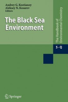 The Black Sea Environment - Aleksey N. Kosarev