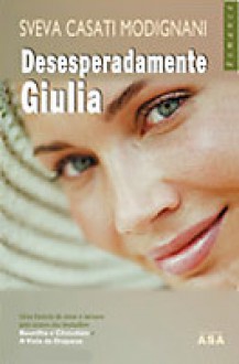 Desesperadamente Giulia - Sveva Casati Modignani, Regina Valente