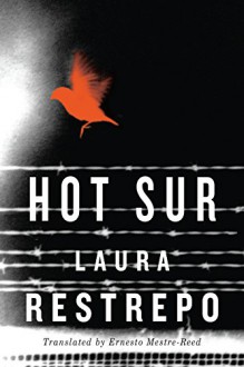 Hot Sur - Laura Restrepo, Ernesto Mestre-Reed