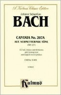 Cantata No. 207 -- Auf, Schmetternde Tone Der Muntern Trompeten: Satb with Satb Soli - Johann Sebastian Bach