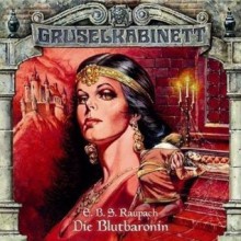 Gruselkabinett 14 - Die Blutbaronin (Gruselkabinett, #14) - Ernst Raupach, Inken Sommer, Ingeborg Lapsien, Jürg Löw, Tanja Geke, Heinz Osterman, Marc Gruppe, Viola Sauer, Hartmut Neugebauer, Uwe Büschken, Arianne Borbach