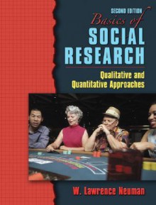 Basics of Social Research: Qualitative and Quantitative Approaches (2nd Edition) - W. Lawrence Neuman