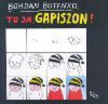 To ja, gapiszon! - Bohdan Butenko