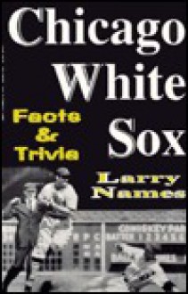 Chicago White Sox Facts and Trivia - Larry Names