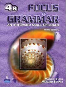 Focus on Grammar: High-Intermediate -Volume B - With CD - Marjorie Fuchs, Margaret Bonner