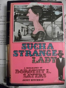 Such a Strange Lady: A Biography of Dorothy L. Sayers - Janet Hitchman