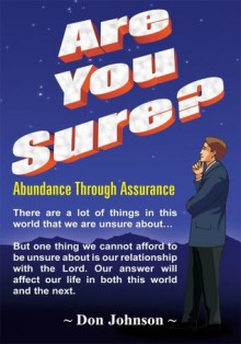 Are You Sure?:Abundance Through Assurance - Don Johnson