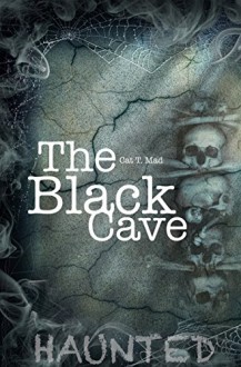 The Black Cave: Haunted 2 - Cat T. Mad