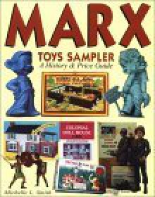 Marx Toys Sampler: Playthings from an Ohio Valley Legend - Michelle Smith