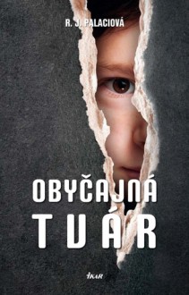 Obyčajná tvár - R.J. Palacio, Michal Jedinák