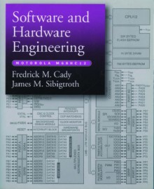 Software and Hardware Engineering: Motorola M68hc12 - Fredrick M. Cady