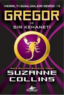 Gregor ve Sır Kehaneti (Yeraltı Günlükleri, #4) - Suzanne Collins