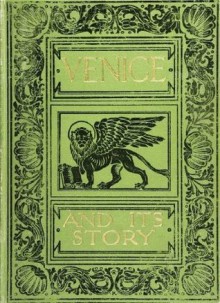 Venice and its Story - Thomas Okey