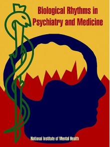 Biological Rhythms in Psychiatry and Medicine - National Institute of Mental Health