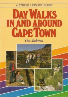 Day Walks In and Around Cape Town - Tim Anderson