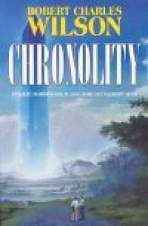 Chronolity - Robert Charles Wilson