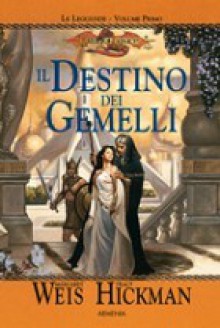 Il destino dei gemelli - Margaret Weis, Tracy Hickman