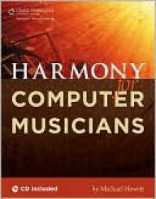 Harmony for Computer Musicians - Michael Hewitt