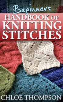 2 BOOK BUNDLE "How to Knit Socks" and "Beginners Handbook of Knitting Stitches" - Chloe Thompson, Lilly Jones