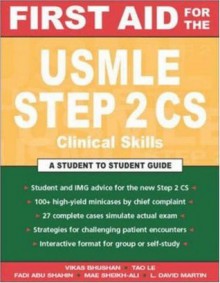 First Aid for the USMLE Step 2 CS (Clinical Skills Exam) - Vikas Bhushan, Tao T. Le