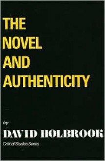 The Novel and Authenticity - David Holbrook