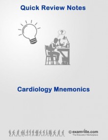 Cardiology Mnemonics (Quick Review Notes) - J Jackson, Examville Staff