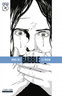 Babble - Lee Robson, Benjamin Shahrabani, Eddie Deighton, Jon Sloan, Bryan Coyle