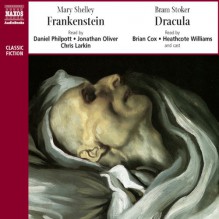 Classic Thrillers: Bram Stoker's Dracula and Mary Shelley's Frankenstein - Bram Stoker, Mary Shelley, Brian Cox, Heathcote Williams, Full Cast, Naxos AudioBooks