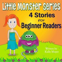 Little Monster Series: 4 Stories for Beginner Readers - Kally Mayer