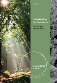 Interviewing for Solutions. by Peter de Jong, Insoo Kim Berg - Peter De Jong