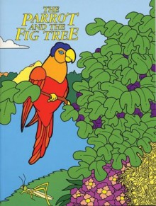 The Parrot And The Fig Tree - Roxanne Hart